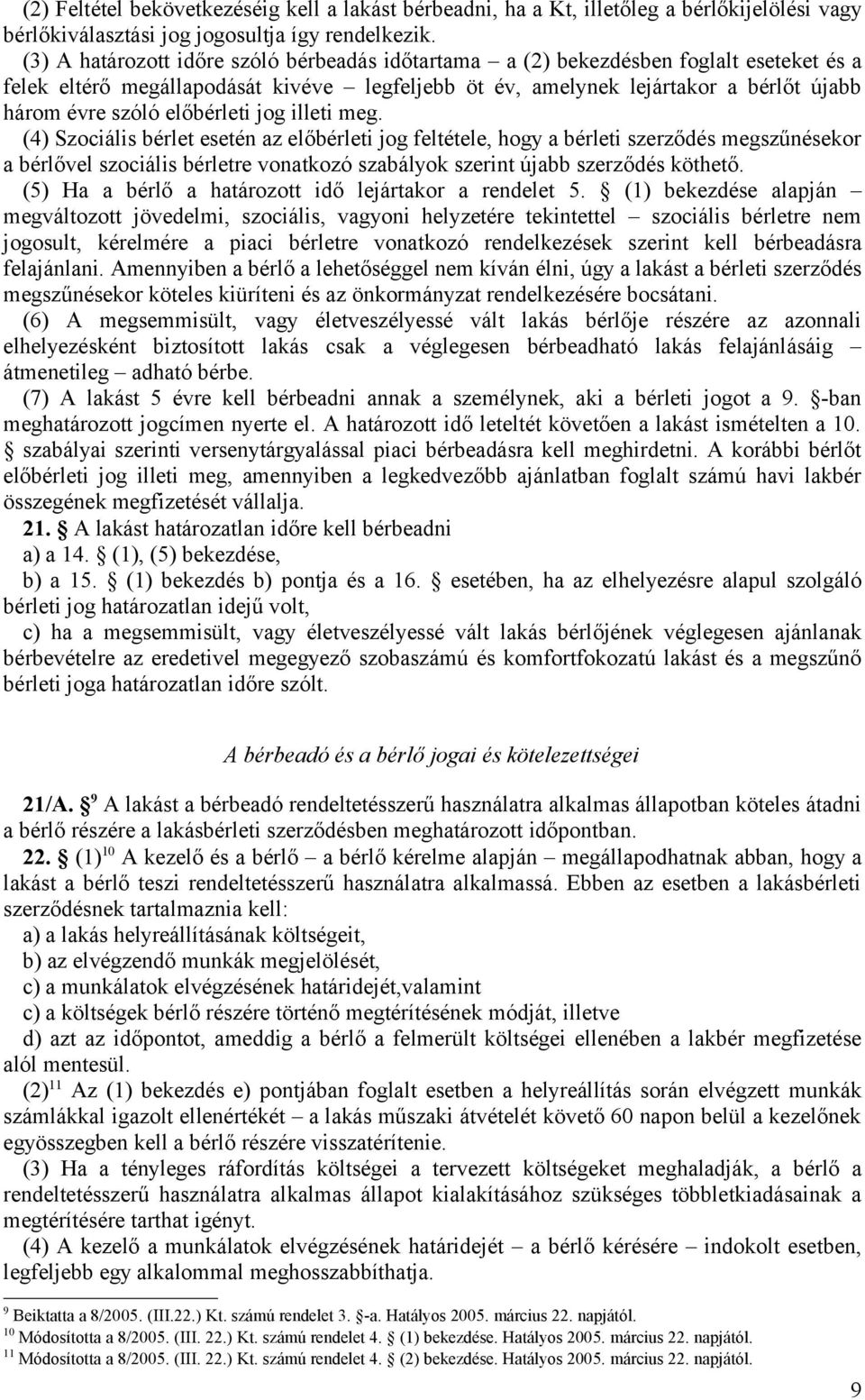 előbérleti jog illeti meg.