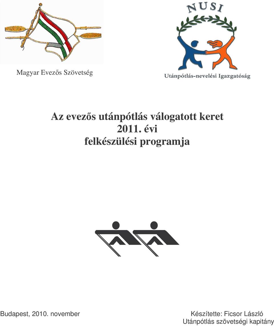 évi felkészülési programja Budapest, 2010.