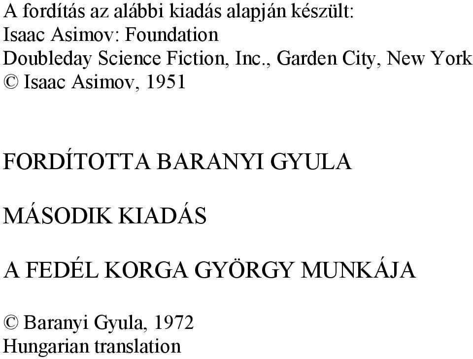 , Garden City, New York Isaac Asimov, 1951 FORDÍTOTTA BARANYI