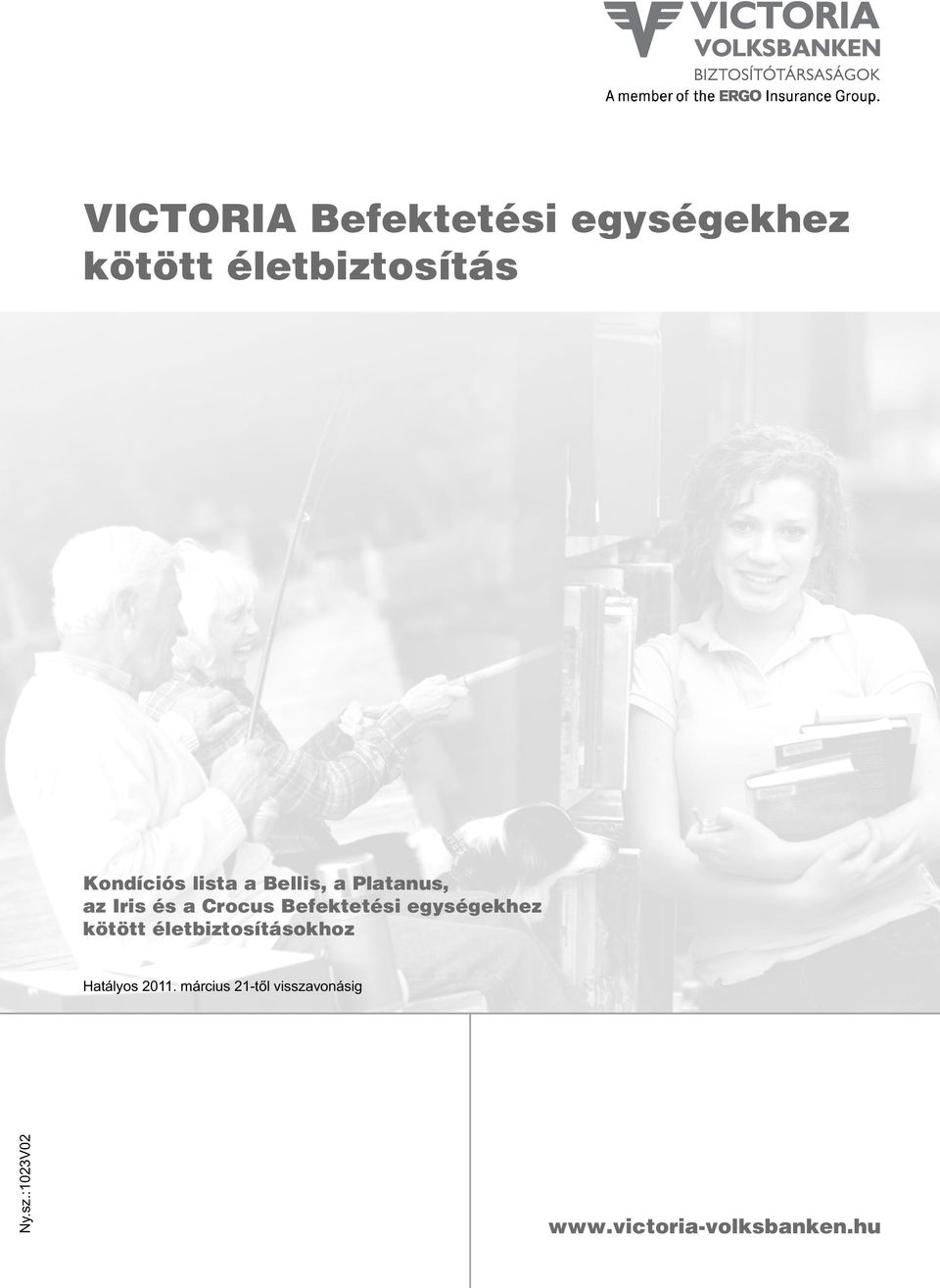 Befektetési egységekhez kötött életbiztosításokhoz Hatályos