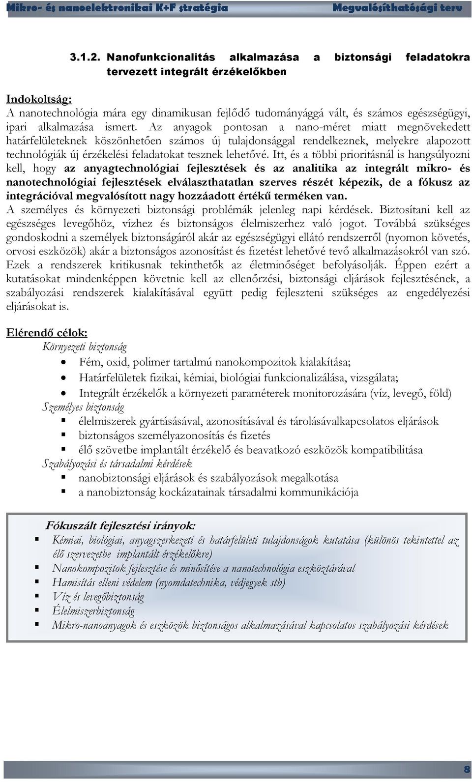 alkalmazása ismert.