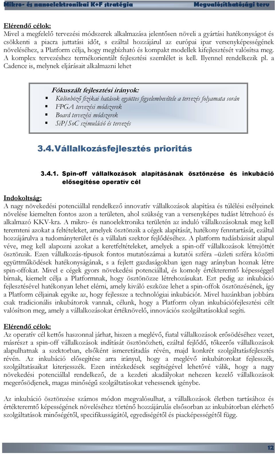 Ilyennel rendelkezik pl.