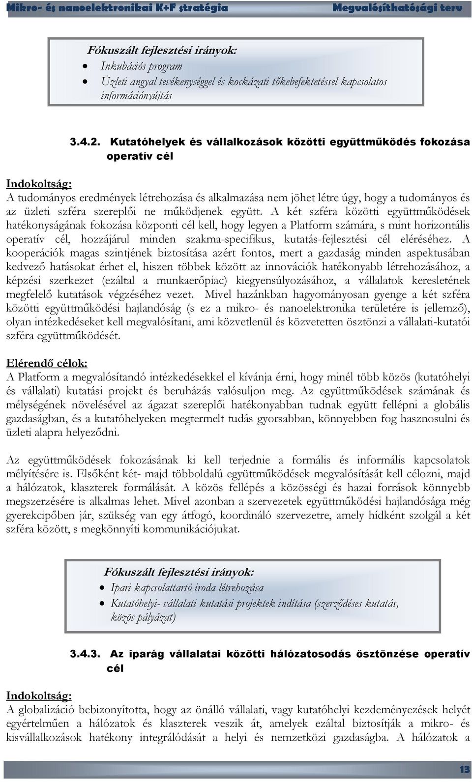 szereplői ne működjenek együtt.