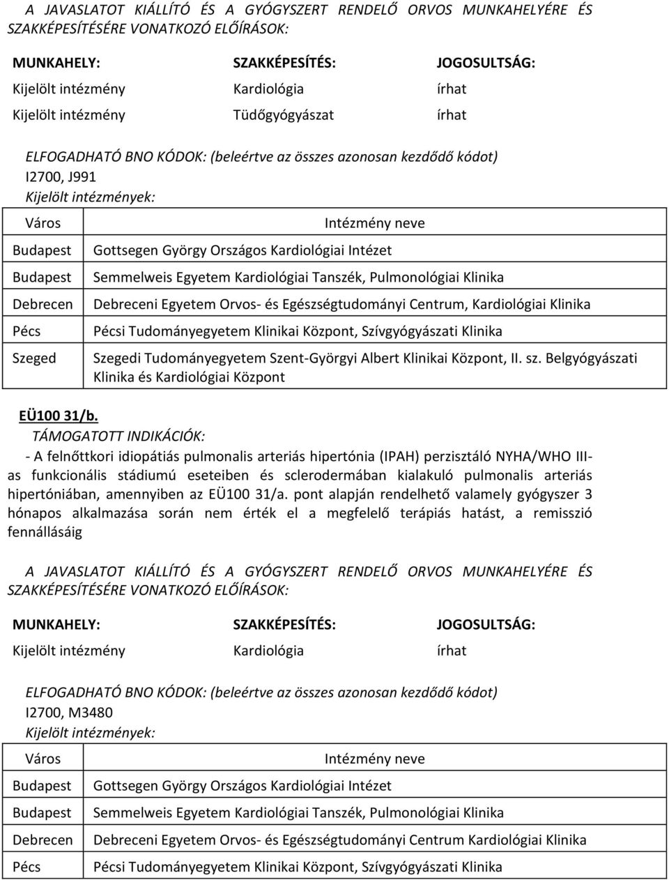 Belgyógyászati és Kardiológiai Központ EÜ100 31/b.
