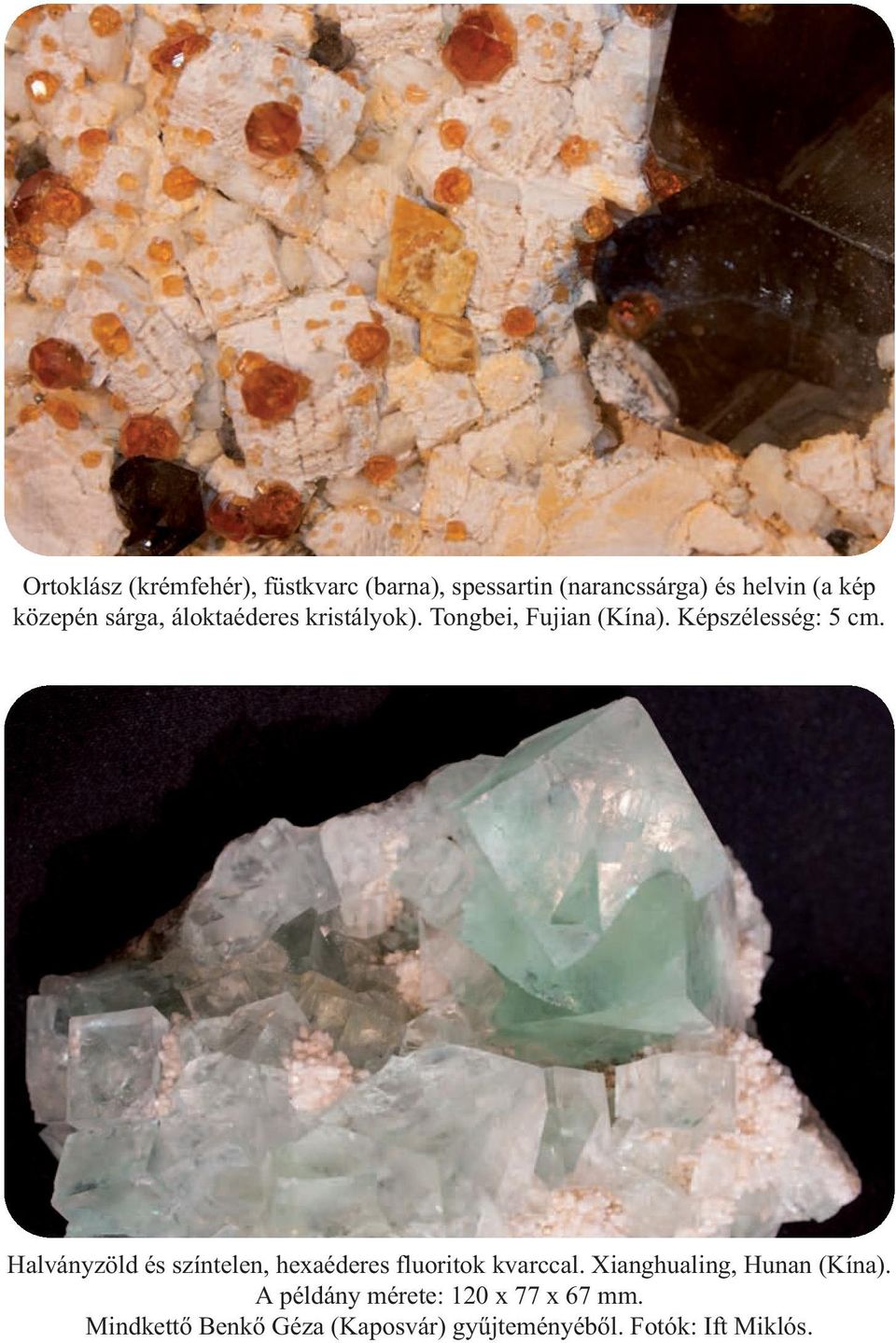 Halványzöld és színtelen, hexaéderes fluoritok kvarccal. Xianghualing, Hunan (Kína).