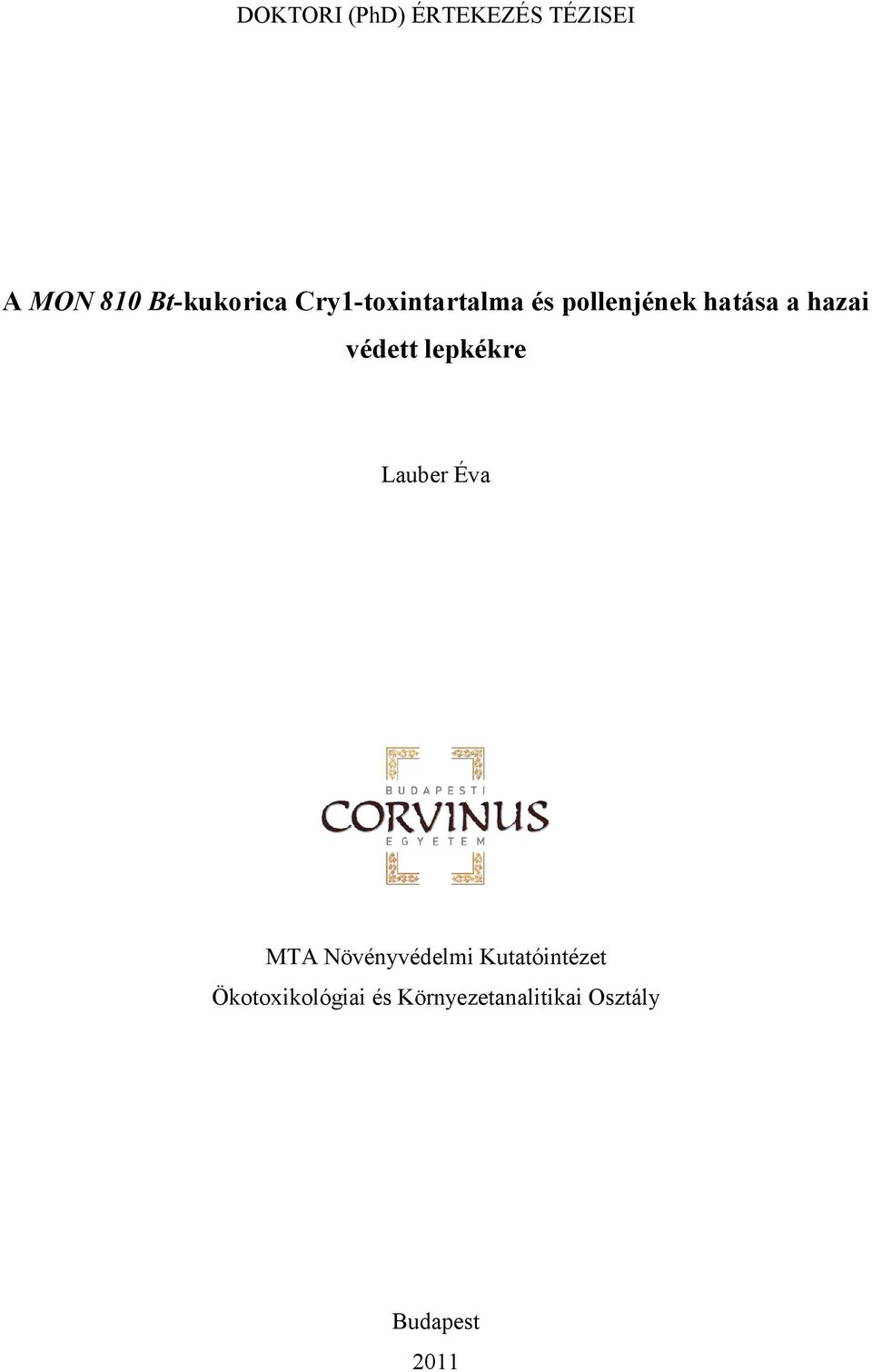 lepkékre Lauber Éva MTA Növényvédelmi Kutatóintézet