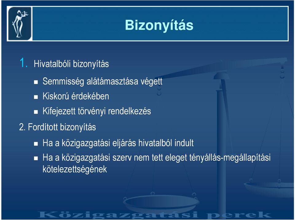 érdekében Kifejezett törvényi rendelkezés 2.