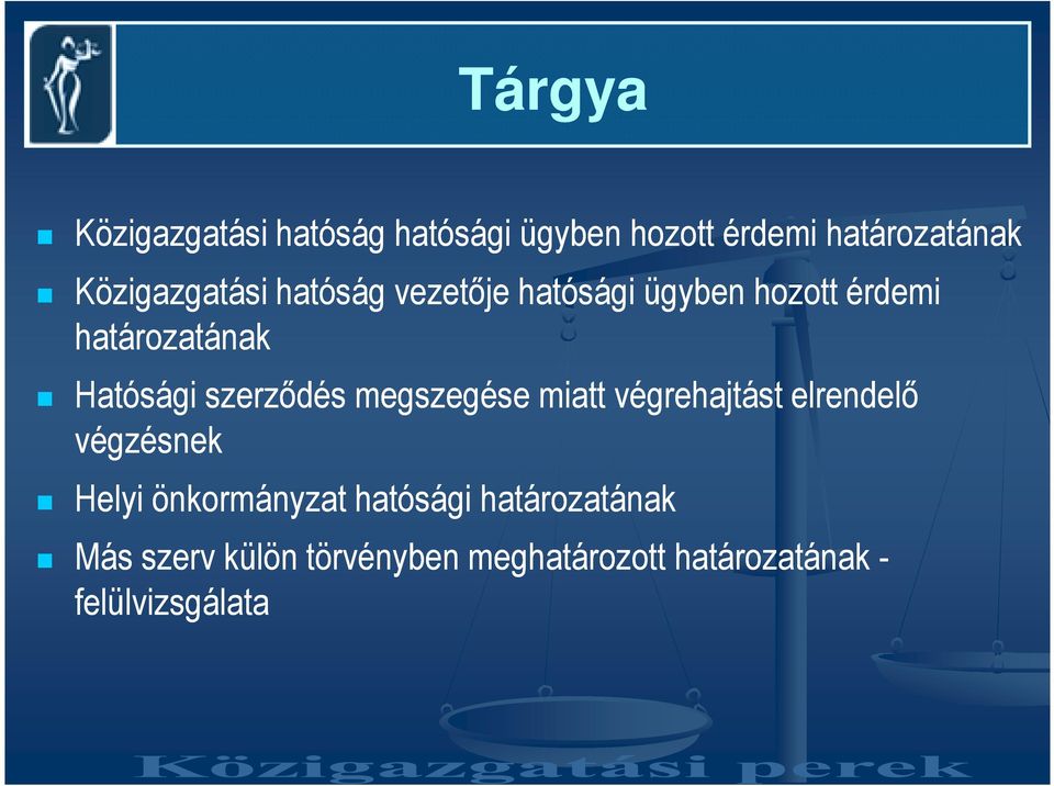 Hatósági szerzıdés megszegése miatt végrehajtást elrendelı végzésnek Helyi