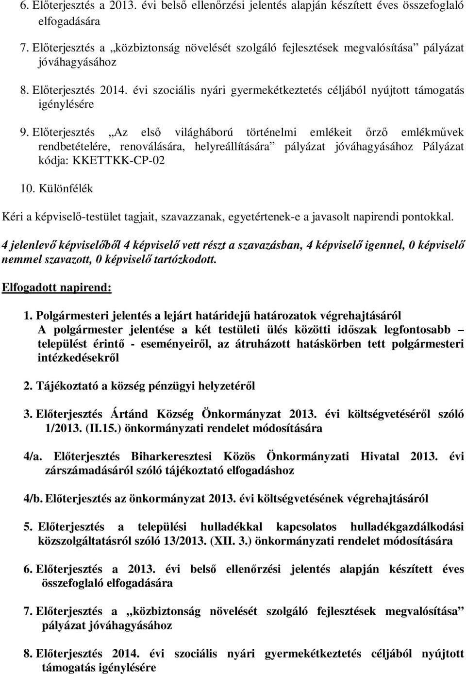 évi szociális nyári gyermekétkeztetés céljából nyújtott támogatás igénylésére 9.