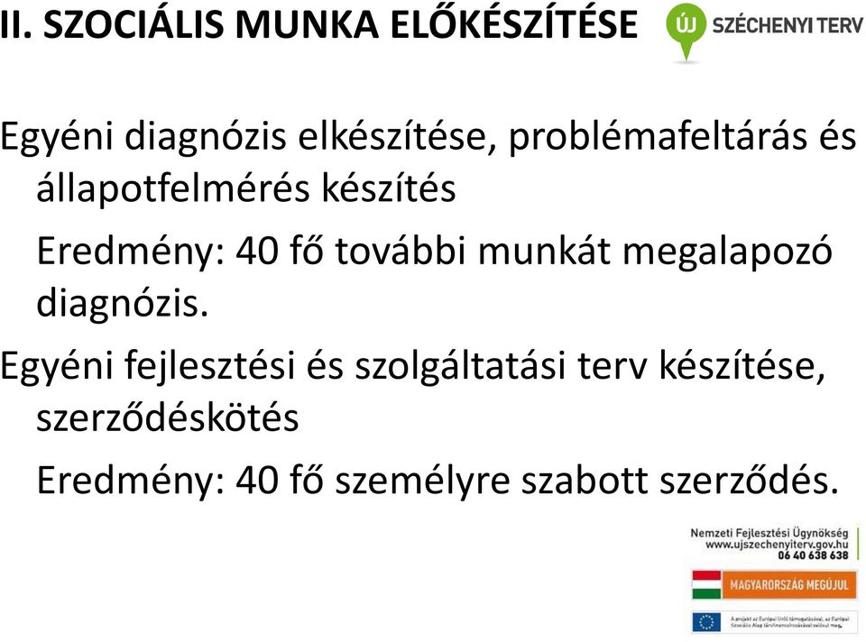 további munkát megalapozó diagnózis.