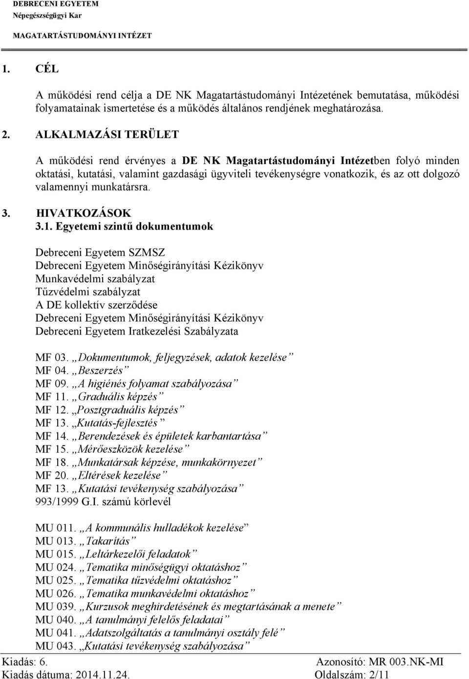 valamennyi munkatársra. 3. HIVATKOZÁSOK 3.1.
