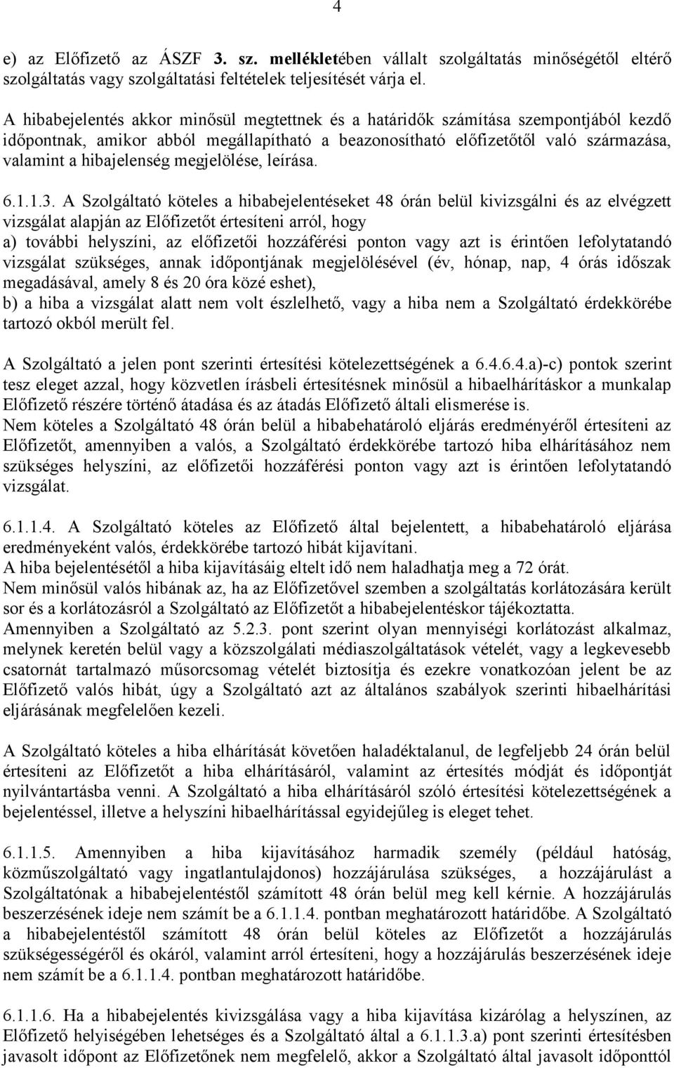 megjelölése, leírása. 6.1.1.3.