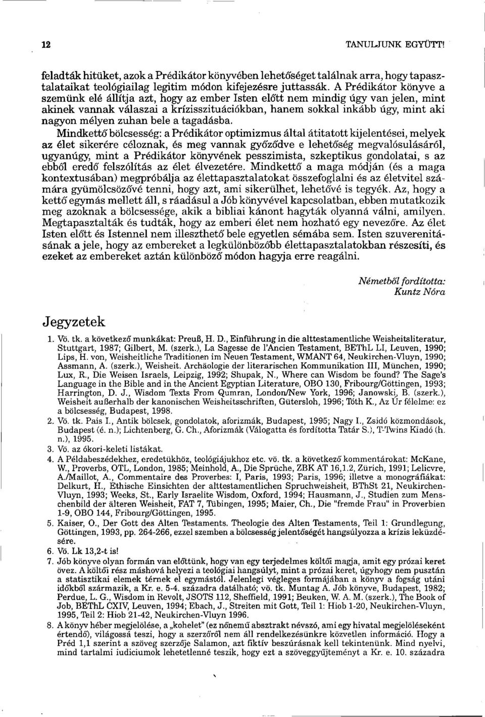 zuhan bele a tagadásba.