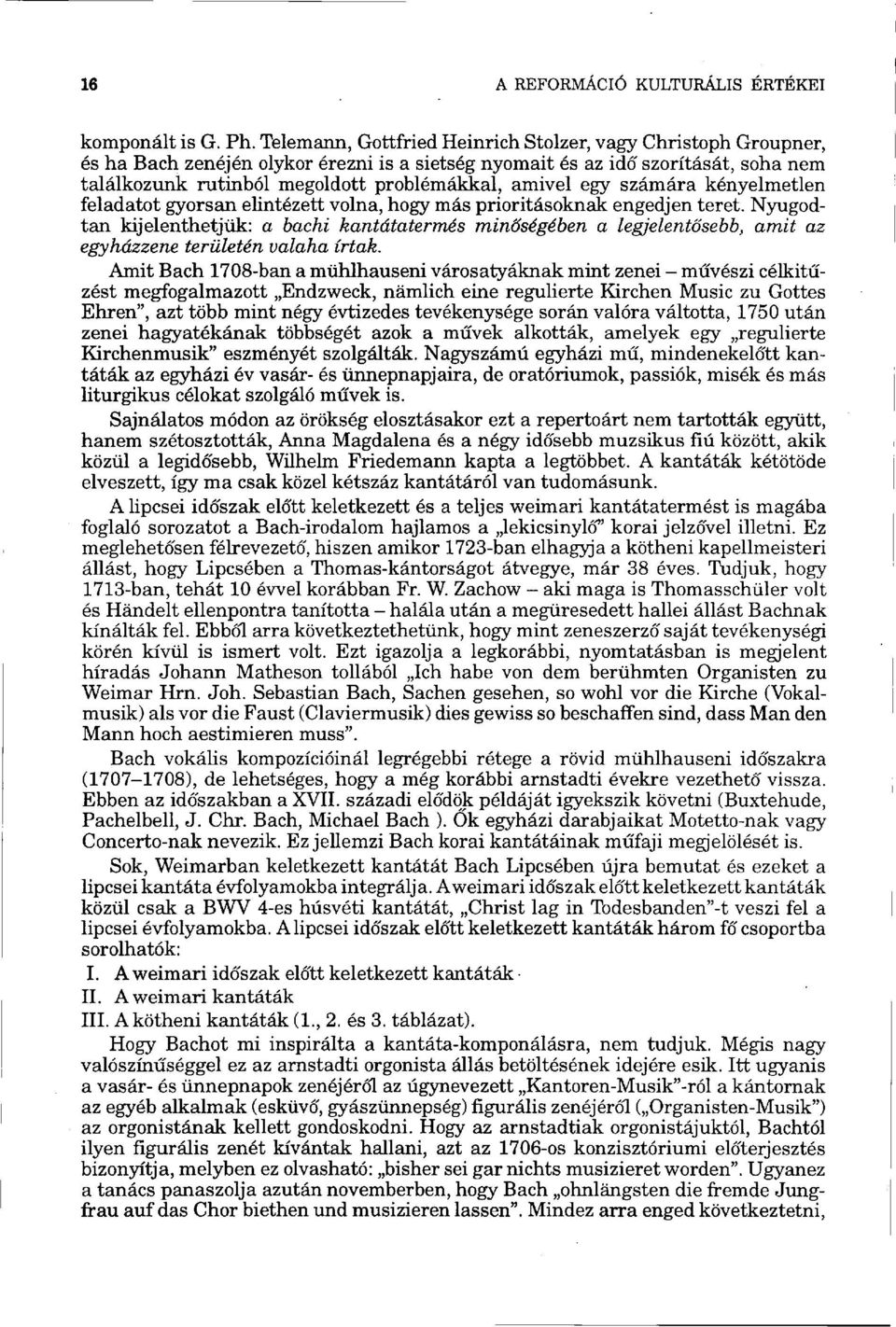 amivel egy számára kényelmetlen feladatot gyorsan elintézett volna, hogy más prioritásoknak engedjen teret.
