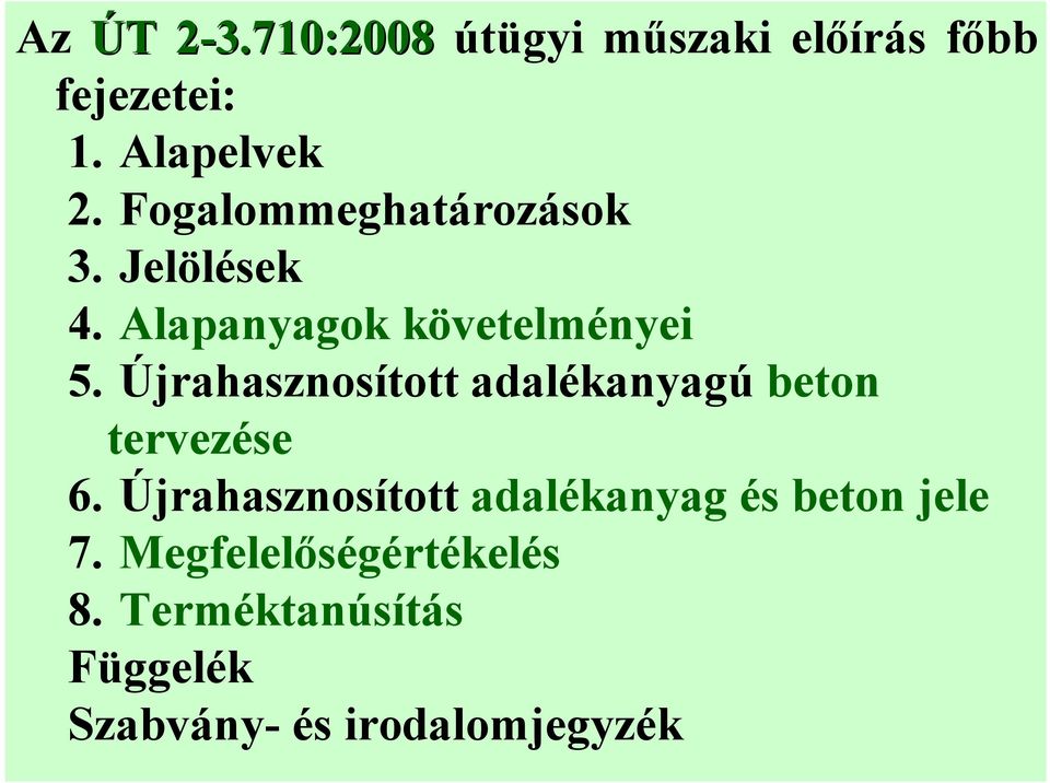 Újrahasznosított adalékanyagú beton tervezése 6.