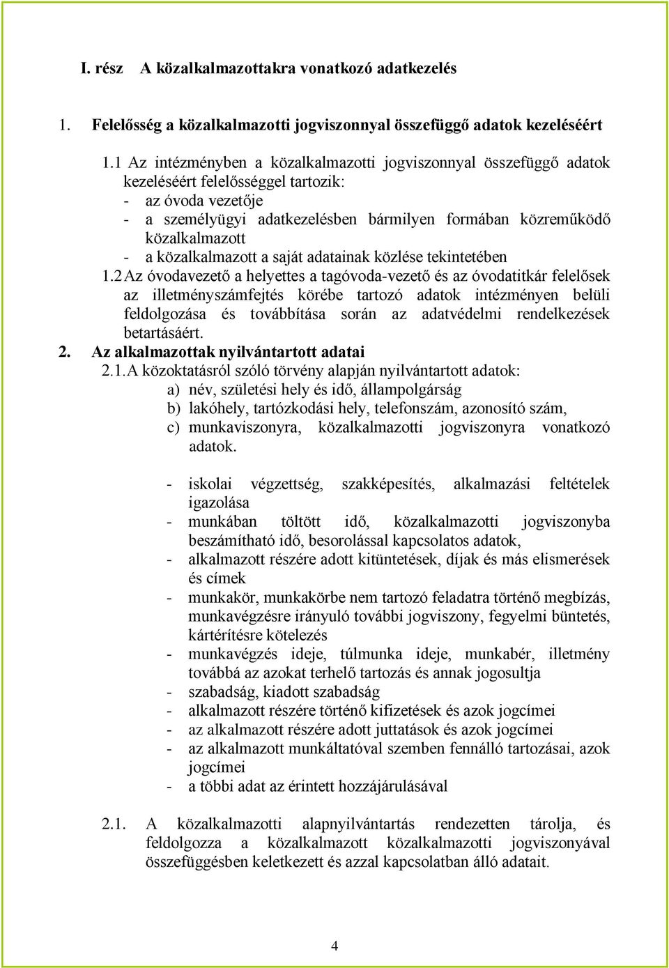 közalkalmazott - a közalkalmazott a saját adatainak közlése tekintetében 1.