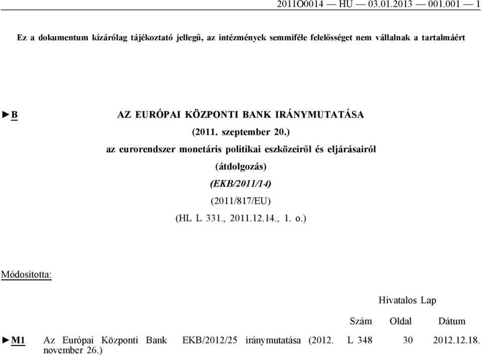AZ EURÓPAI KÖZPONTI BANK IRÁNYMUTATÁSA (2011. szeptember 20.