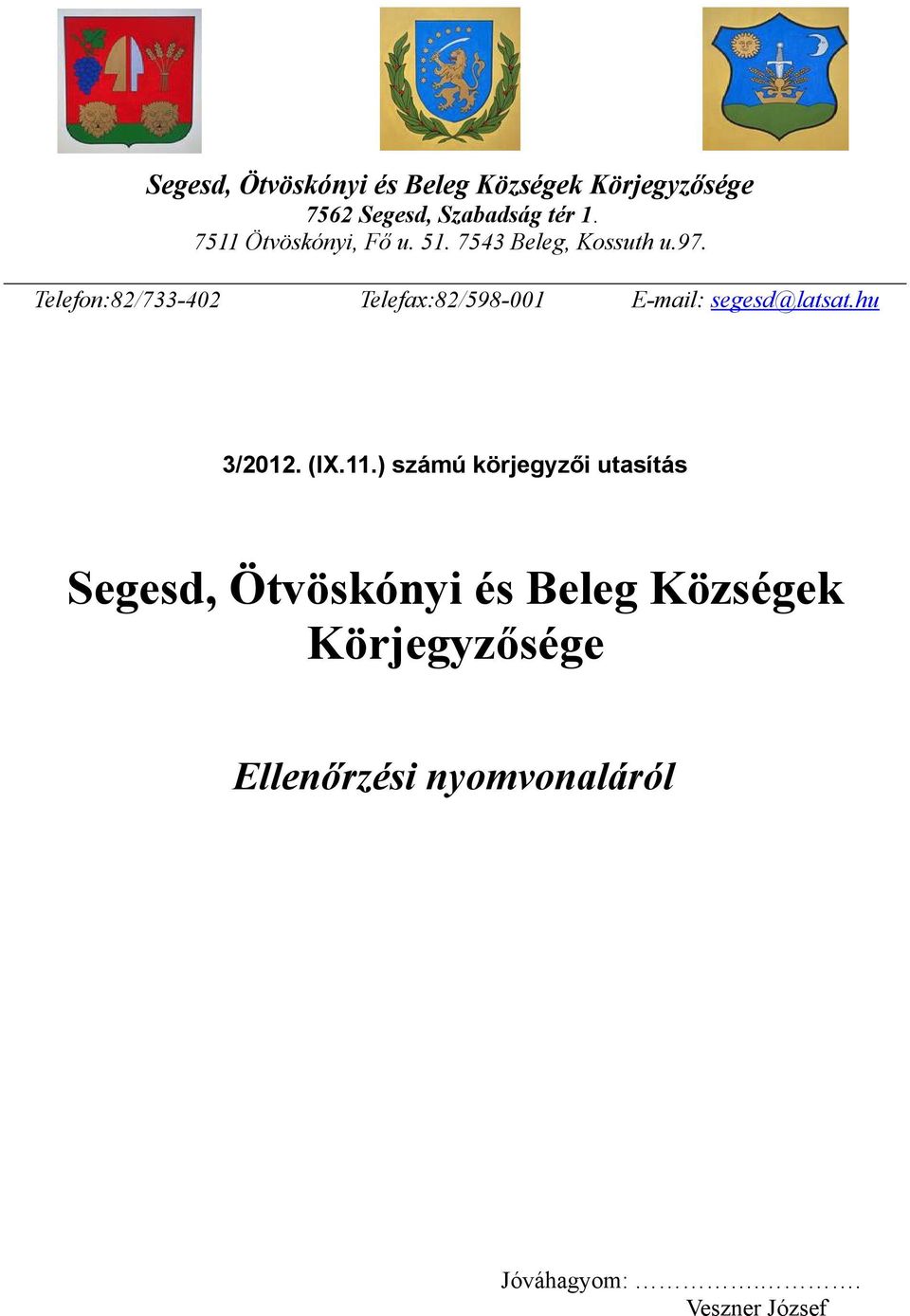 Telefon:82/733-402 Telefax:82/598-001 E-mail: segesd@latsat.hu 3/2012. (IX.11.