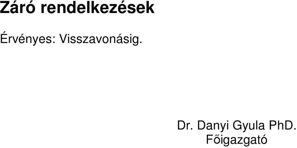 Visszavonásig. Dr.