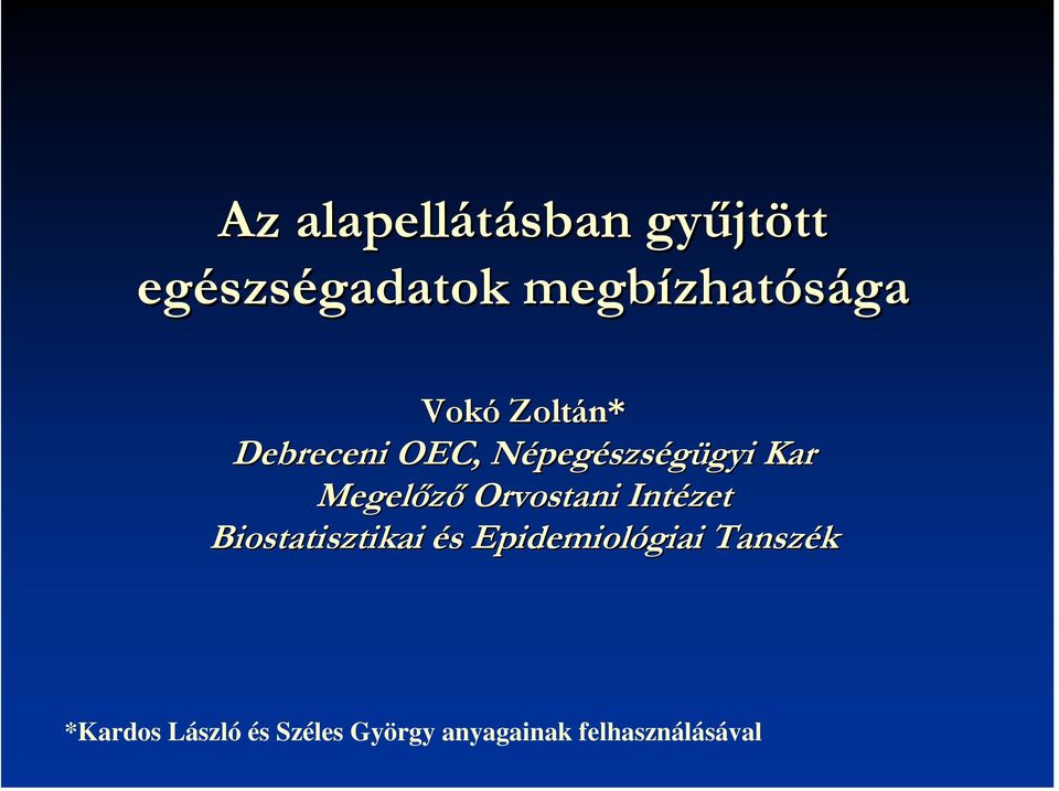 Orvostani Intézet Biostatisztikai és Epidemiológiai