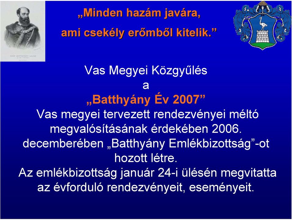 decemberében Batthyány Emlékbizottság -ot hozott létre.