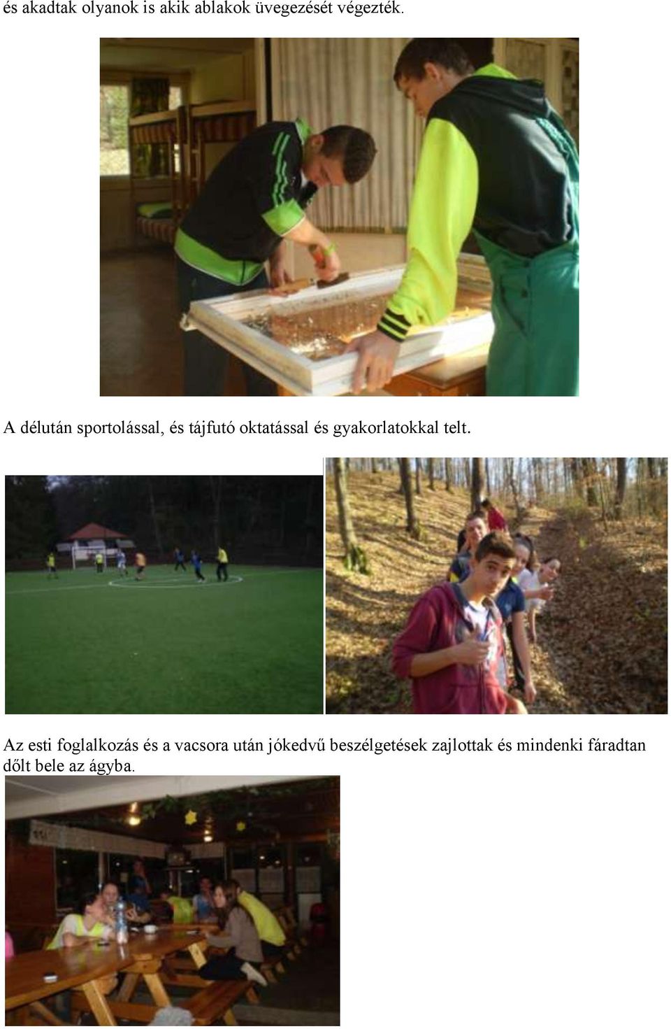 gyakorlatokkal telt.