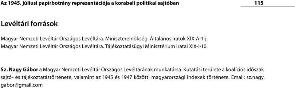 Levéltára. Miniszterelnökség. Általános iratok XIX-A-1-j. Magyar Nemzeti Levéltár Országos Levéltára.