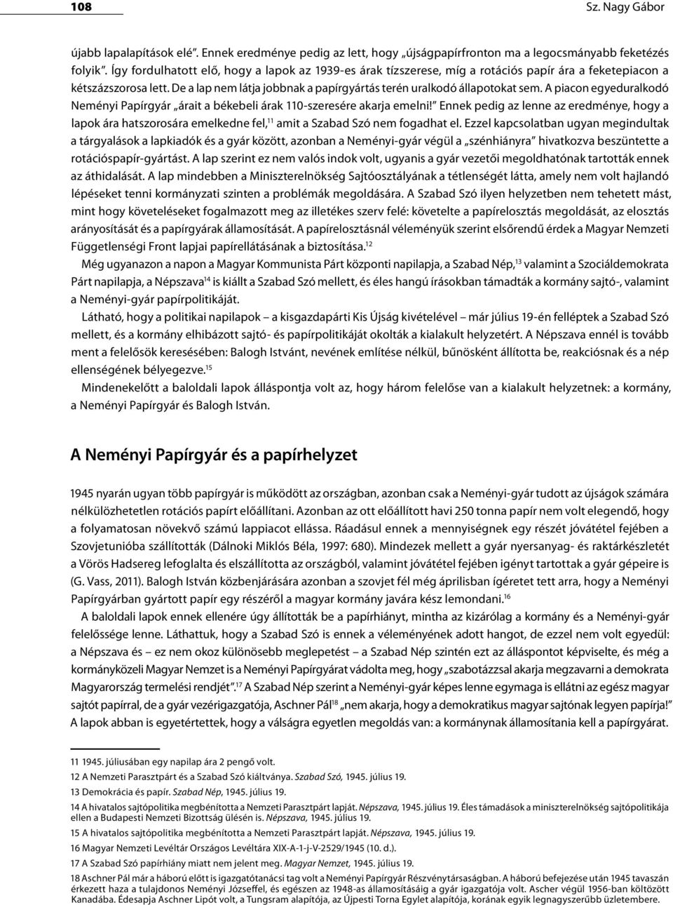 A piacon egyeduralkodó Neményi Papírgyár árait a békebeli árak 110-szeresére akarja emelni!