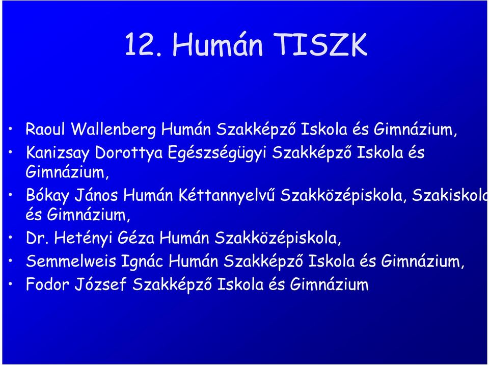 Szakközépiskola, Szakiskola és Gimnázium, Dr.