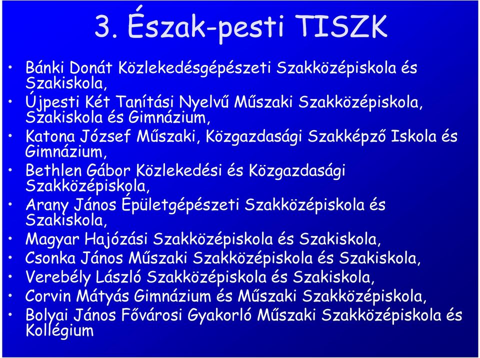 Épületgépészeti Szakközépiskola és Szakiskola, Magyar Hajózási Szakközépiskola és Szakiskola, Csonka János Műszaki Szakközépiskola és Szakiskola,