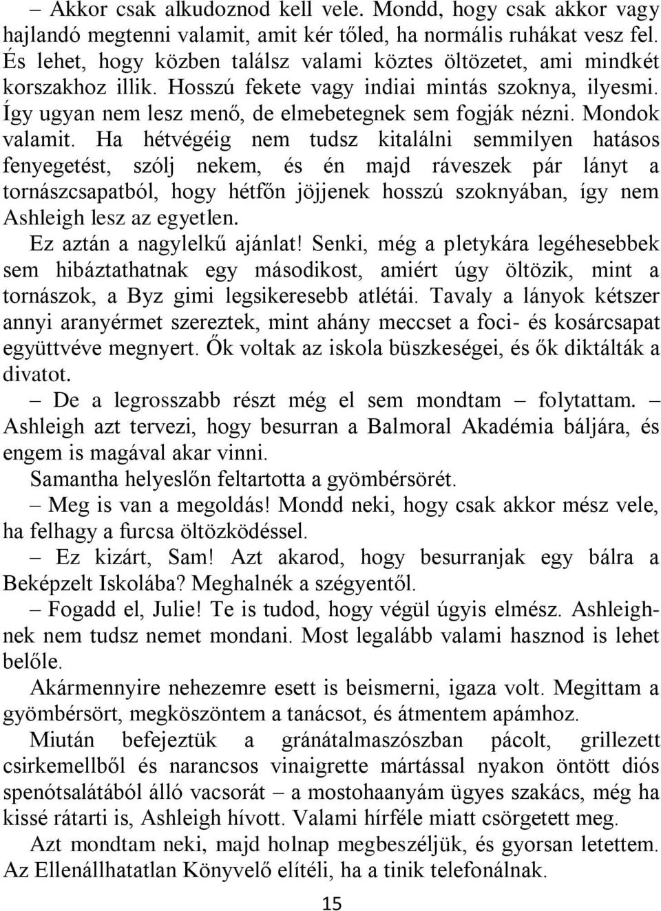 Mondok valamit.