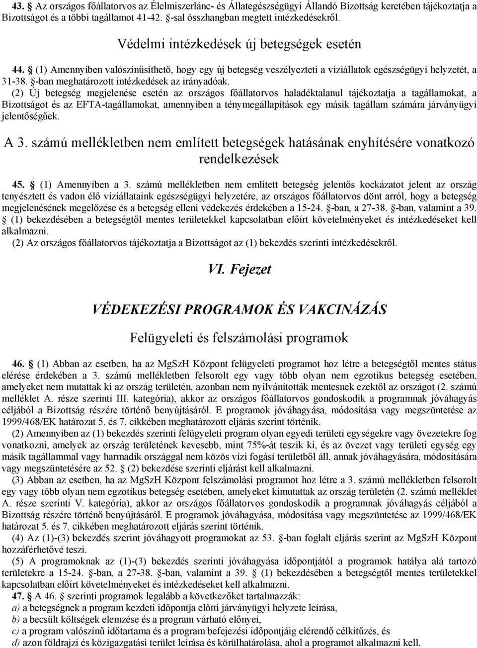 -ban meghatározott intézkedések az irányadóak.