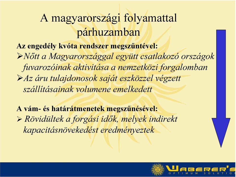 Az áru tulajdonosok saját eszközzel végzett szállításainak volumene emelkedett A vám- és