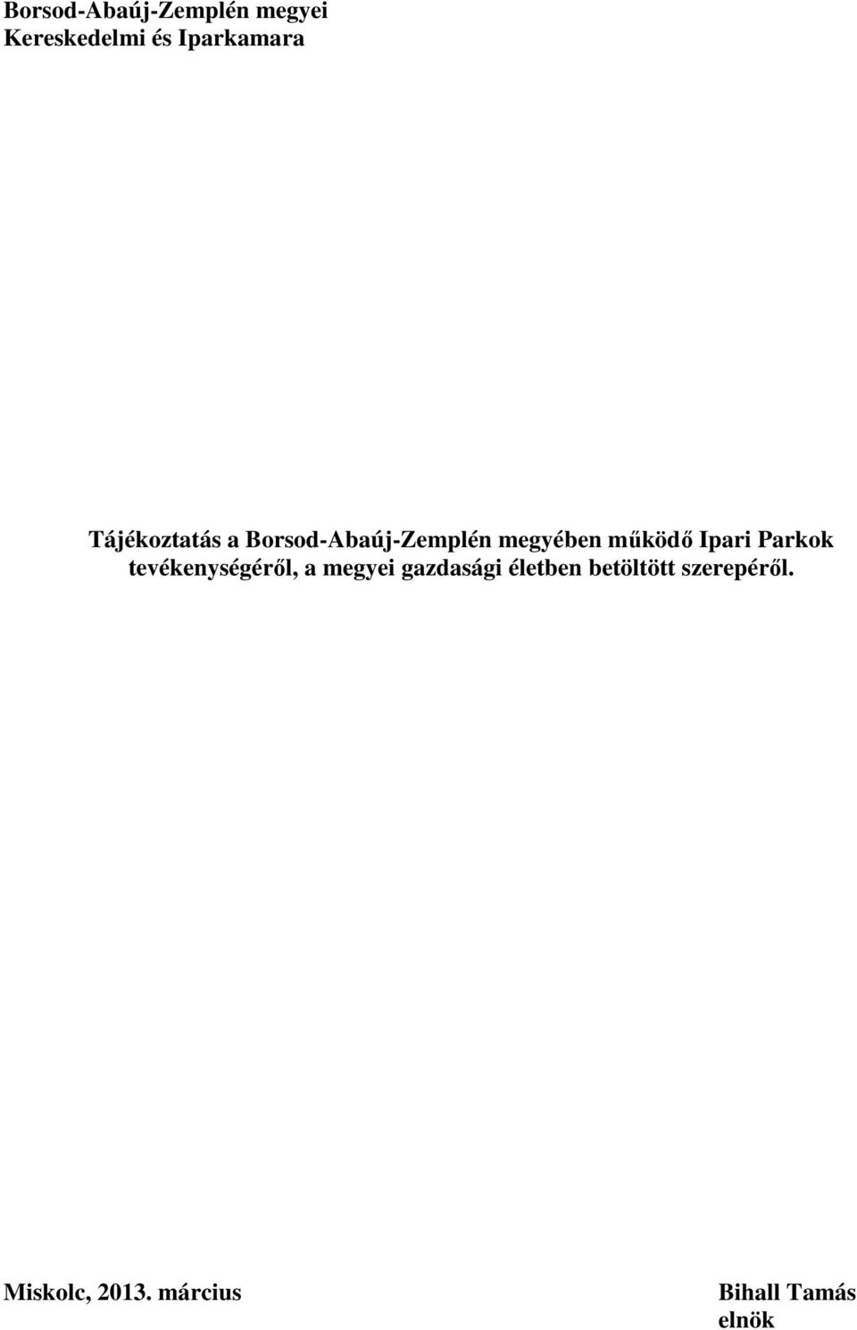 tevékenységéről, a megyei gazdasági életben betöltött