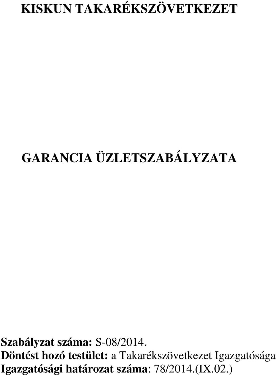 Döntést hozó testület: a Takarékszövetkezet