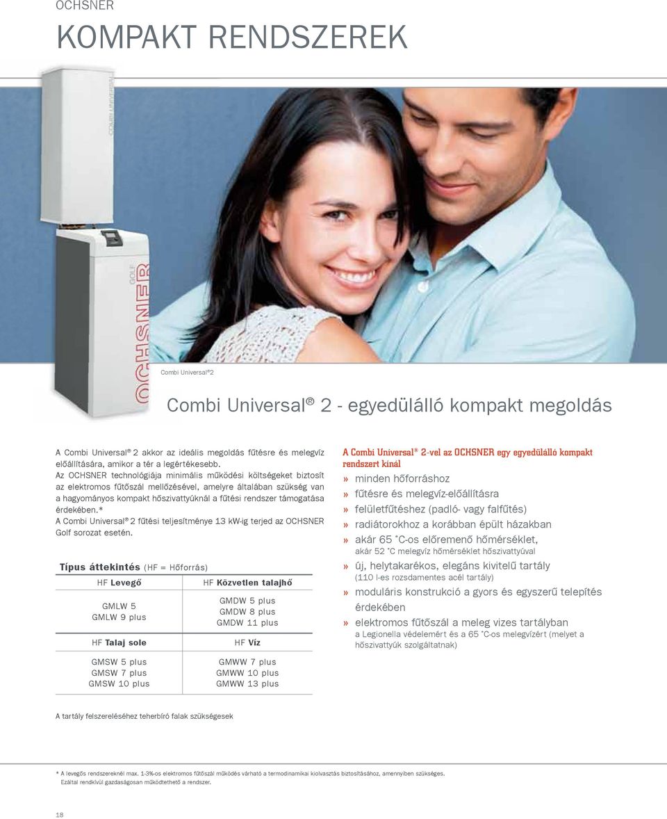 érdekében.* A Combi Universal 2 fûtési teljesítménye 13 kw-ig terjed az OCHSNER Golf sorozat esetén.