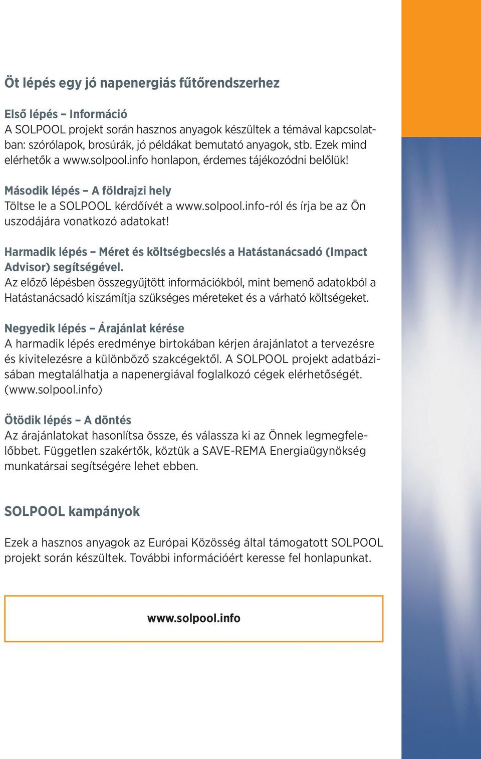 Harmadik lépés Méret és költségbecslés a Hatástanácsadó (Impact Advisor) segítségével.
