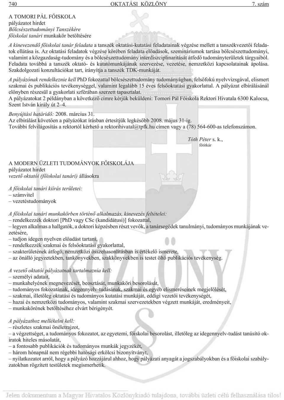 végzése mellett a tanszékvezetõi feladatok ellátása is.