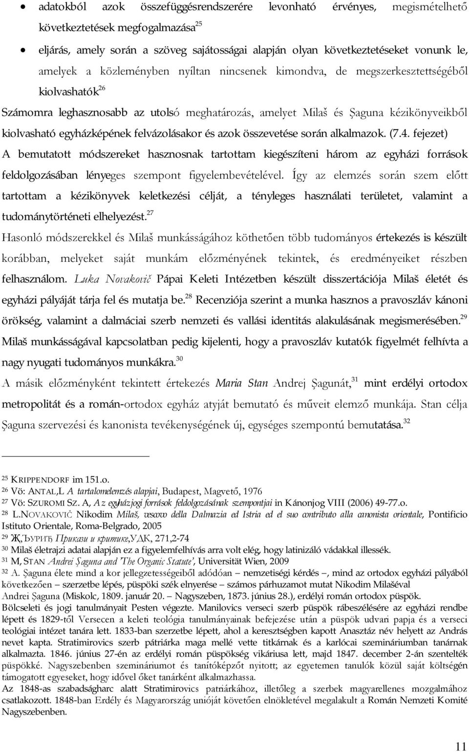 egyházképének felvázolásakor és azok összevetése során alkalmazok. (7.4.