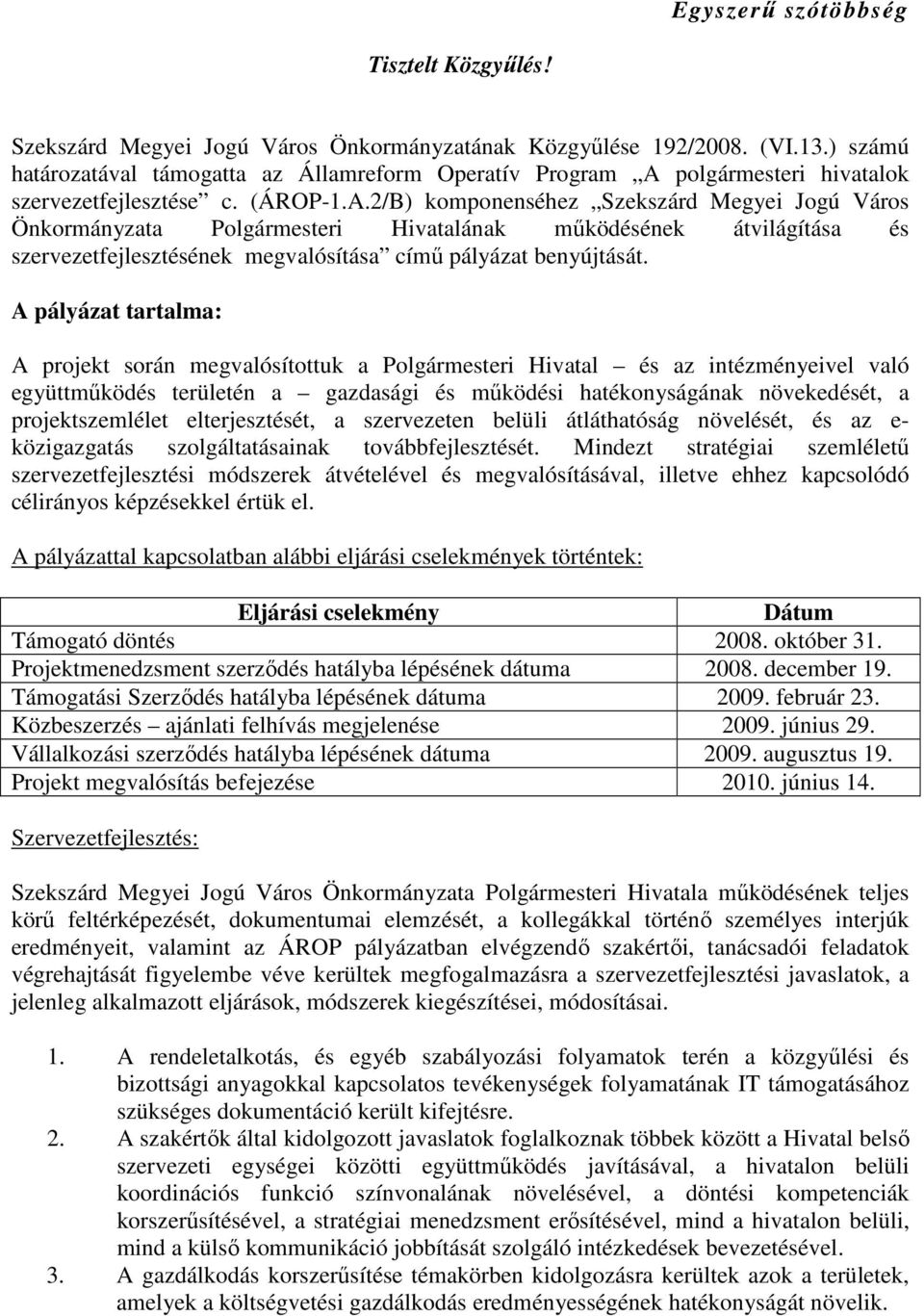 polgármesteri hivatalok szervezetfejlesztése c. (ÁROP-1.A.