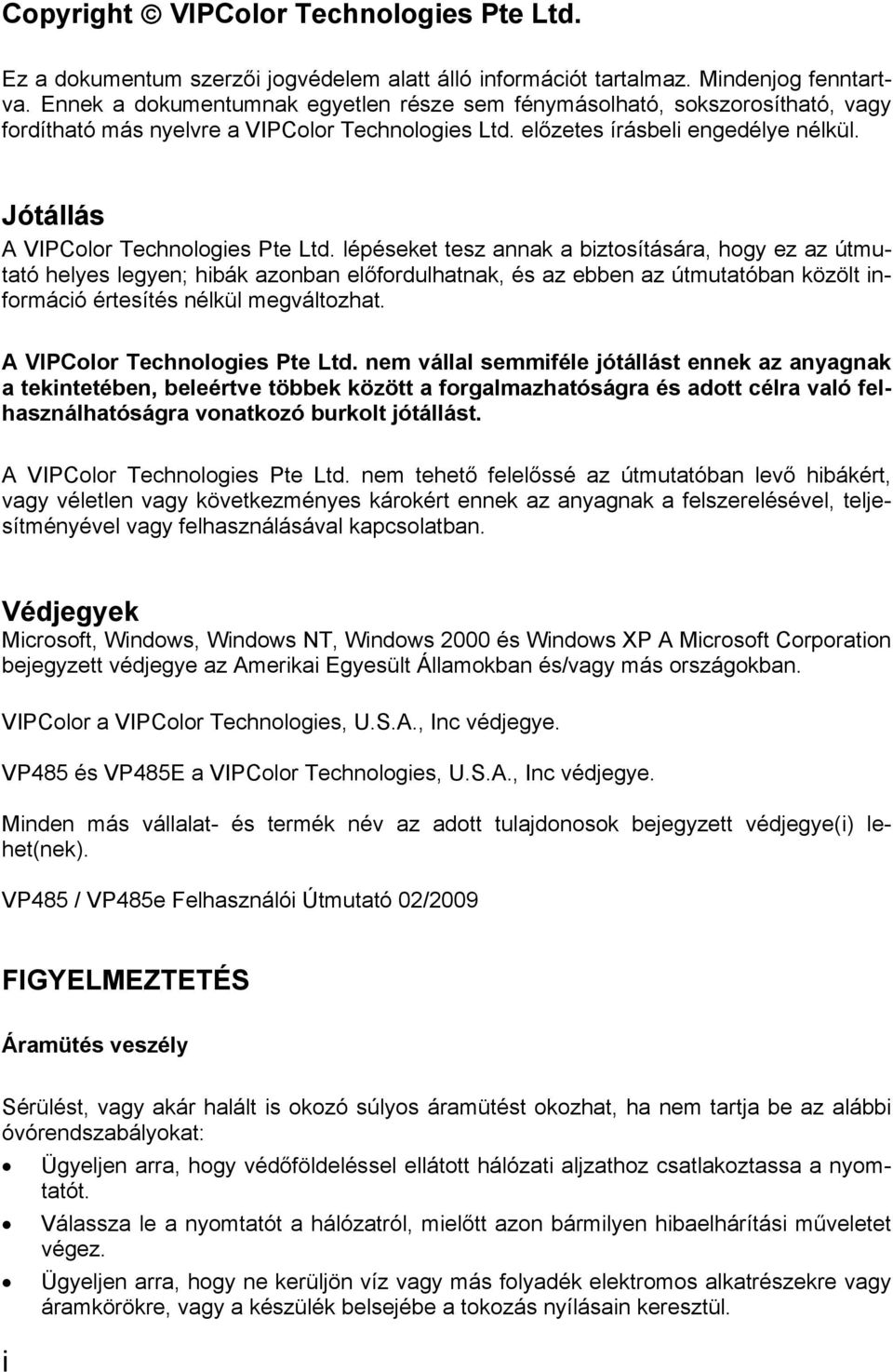Jótállás A VIPColor Technologies Pte Ltd.