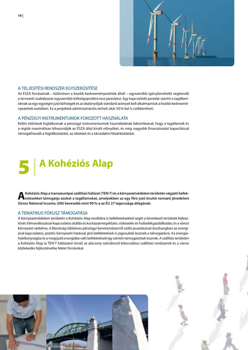 Ez a projektek adminisztrációs terheit akár 50 %-kal is csökkentheti.