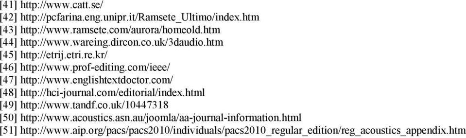com/ieee/ [47] http://www.englishtextdoctor.com/ [48] http://hci-journal.com/editorial/index.html [49] http://www.tandf.co.uk/10447318 [50] http://www.