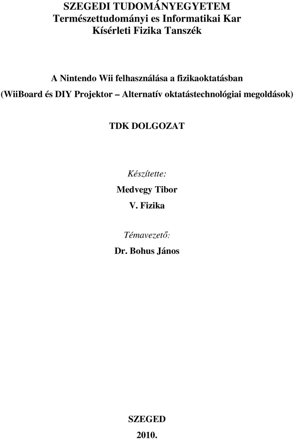és DIY Projektor Alternatív oktatástechnológiai megoldások) TDK DOLGOZAT