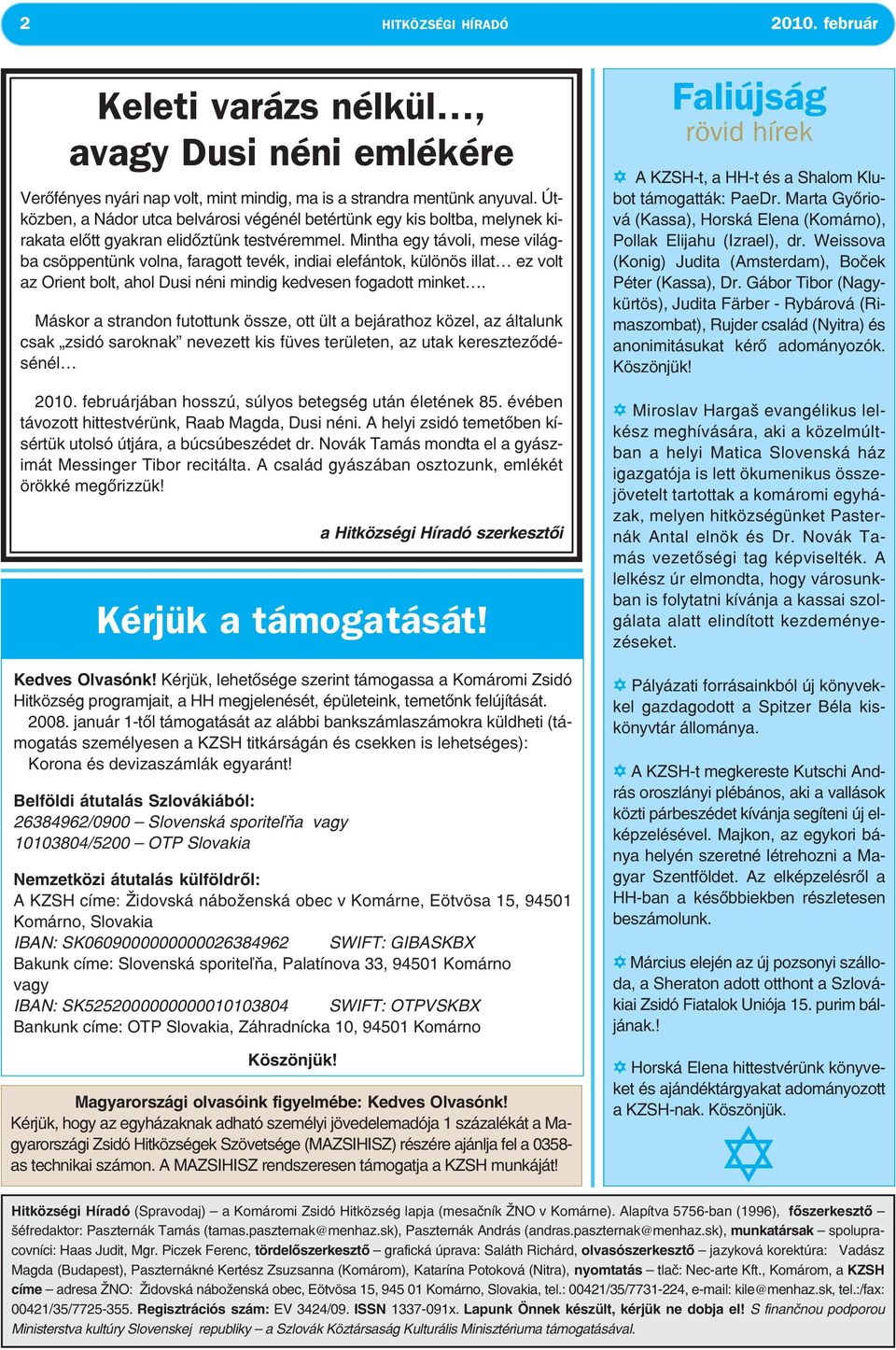 Mintha egy távoli, mese világba csöppentünk volna, faragott tevék, indiai elefántok, különös illat ez volt az Orient bolt, ahol Dusi néni mindig kedvesen fogadott minket.