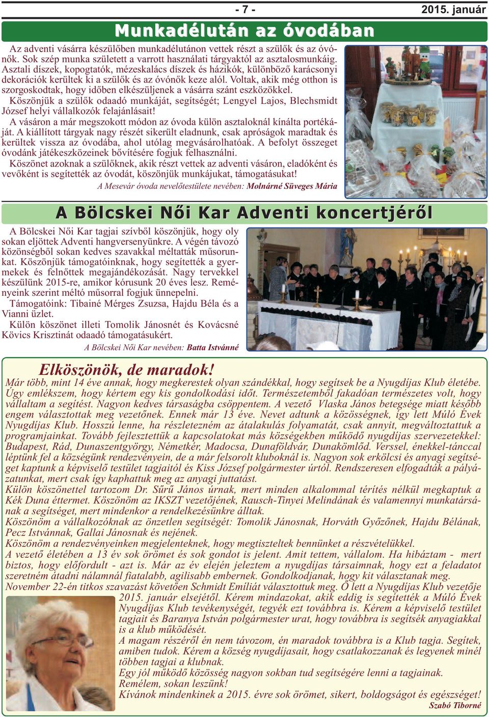 Voltak, akik még otthon is szorgoskodtak, hogy időben elkészüljenek a vásárra szánt eszközökkel.