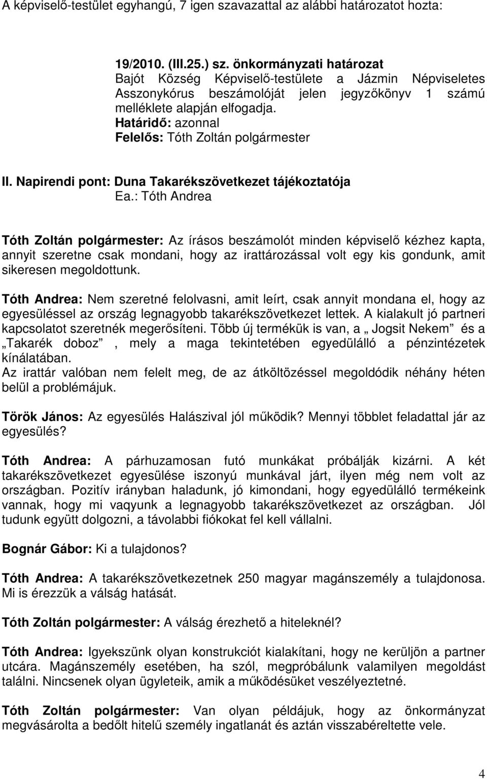 Napirendi pont: Duna Takarékszövetkezet tájékoztatója Ea.