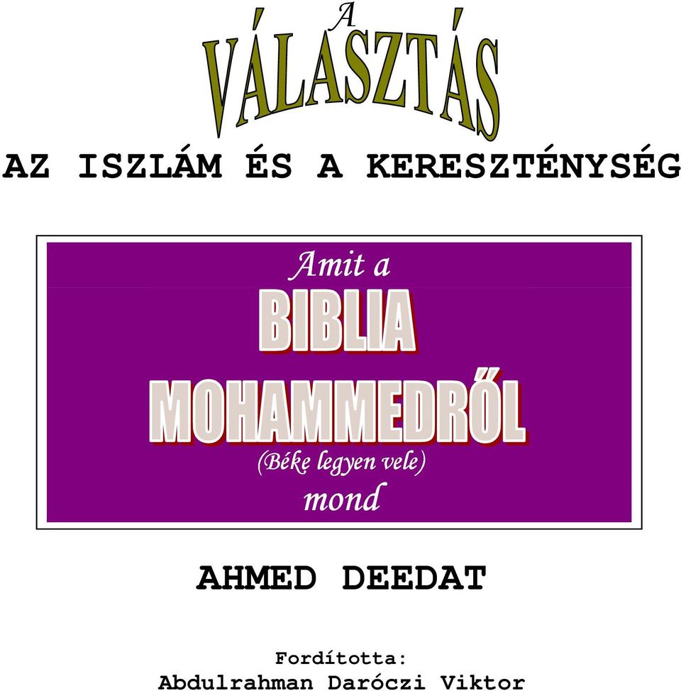 legyen vele) mond AHMED
