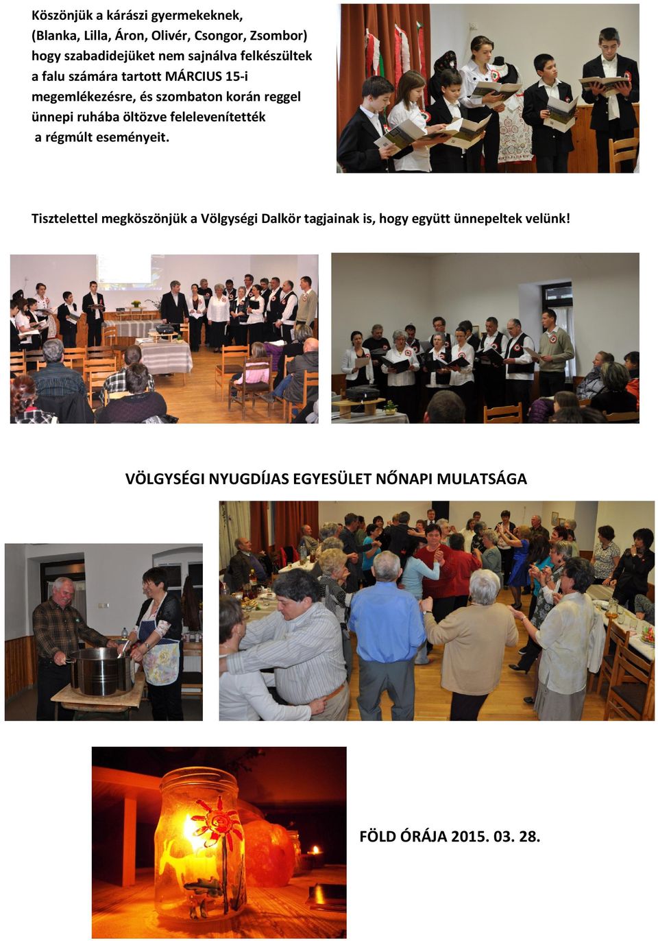 ruhába öltözve felelevenítették a régmúlt eseményeit.