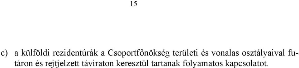 osztályaival futáron és rejtjelzett